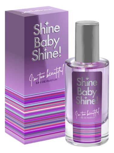 Shine Baby Shine I’m Too Beautiful